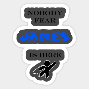 NOBODY FEAR - JAMES Sticker